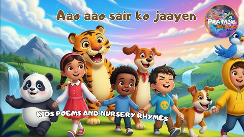 Aao aao sair ko jaayen | Kids Poems and Nursery Rhymes