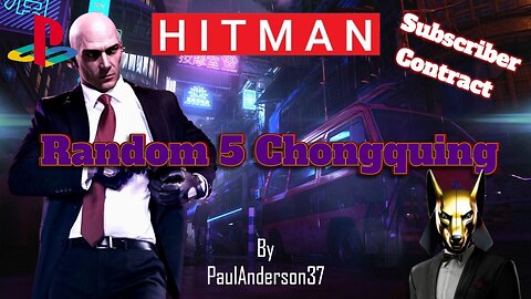 Hitman WoA - Random 5 Chongquing [Paulanderson37 Contract]