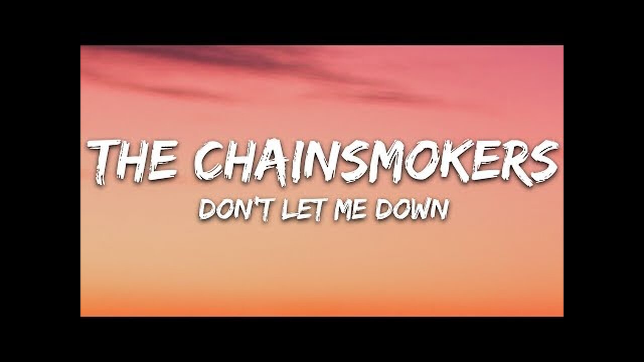 The Chainsmokers - Don t Let Me Down (Lyrics) ft. Daya