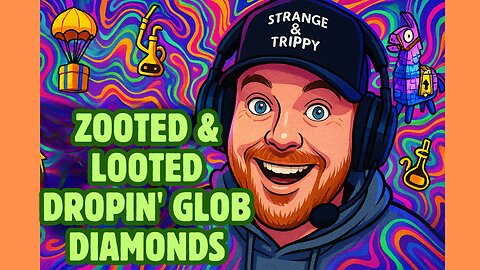 ZOOTED & LOOTED DROPIN' GLOB DIAMONDS