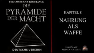Die Pyramide der Macht-Kapitel 8 Nahrung als Waffe (TheConsciousResistance-Deutsch) 22.12.2025 AAMA