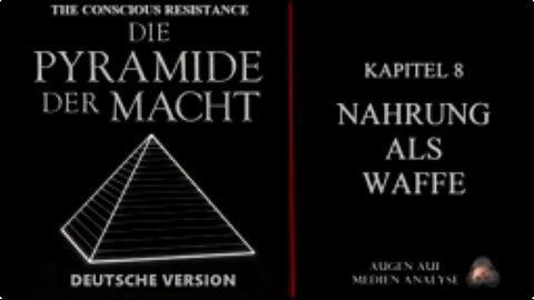 Die Pyramide der Macht-Kapitel 8 Nahrung als Waffe (TheConsciousResistance-Deutsch) 22.12.2025 AAMA