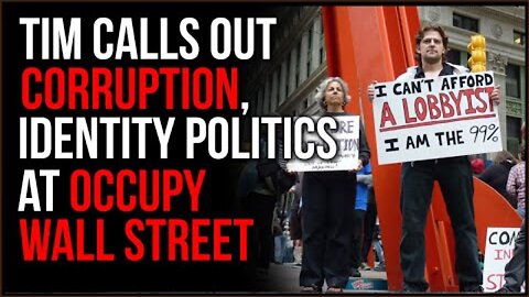Tim Calls Out The Corruption Of Occupy Wall Street And The Birth Of Identity Politics