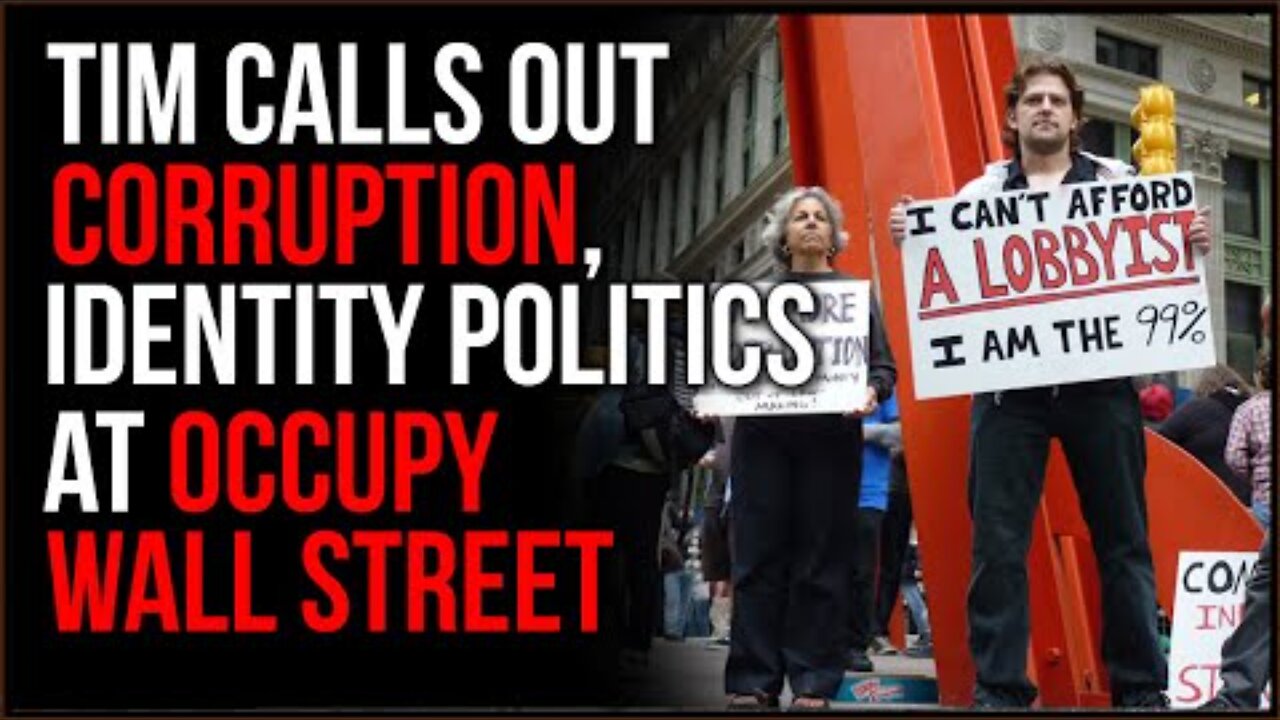 Tim Calls Out The Corruption Of Occupy Wall Street And The Birth Of Identity Politics