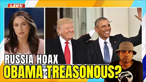 BARACK OBAMA TREASONOUS Over RUSSIA HOAX?