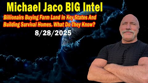 Michael Jaco BIG Intel Aug 28: "The Billionairs What Do They Know?! Important Update By Michael Jaco"