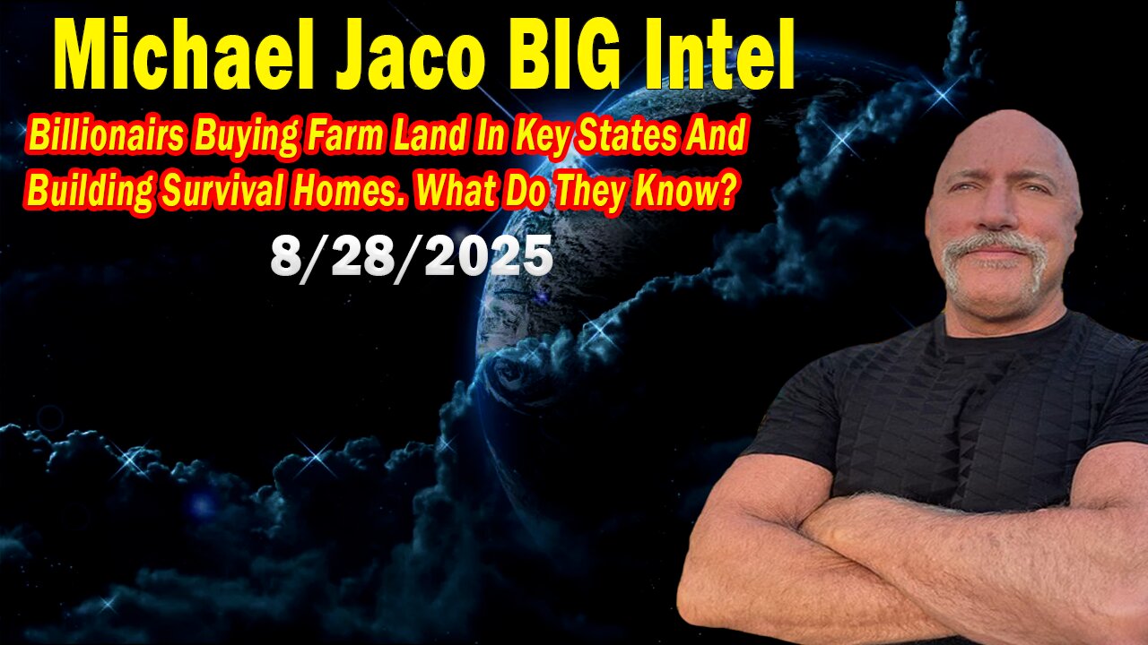 Michael Jaco BIG Intel Aug 28: "The Billionairs What Do They Know?! Important Update By Michael Jaco"