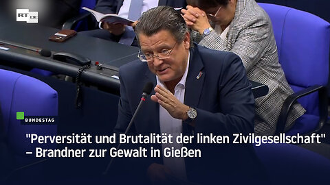 "Perversität und Brutalität der linken Zivilgesellschaft" – Brandner zur Gewalt in Gießen