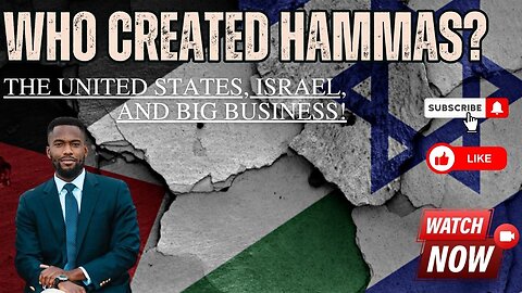 Who Created Hamas: America, Israel, and Big Business!
