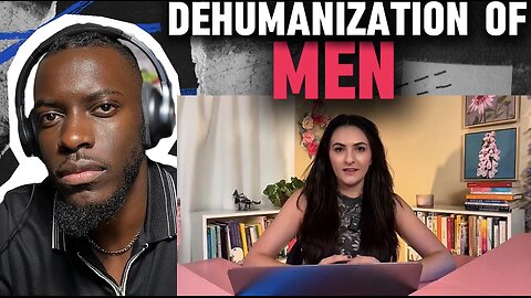 How feminism teaches women to dehumanize men