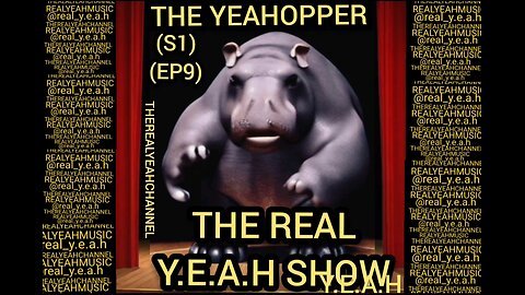 THE REAL Y.E.A.H SHOW (S1)(EP9) THE YEAHOPPER
