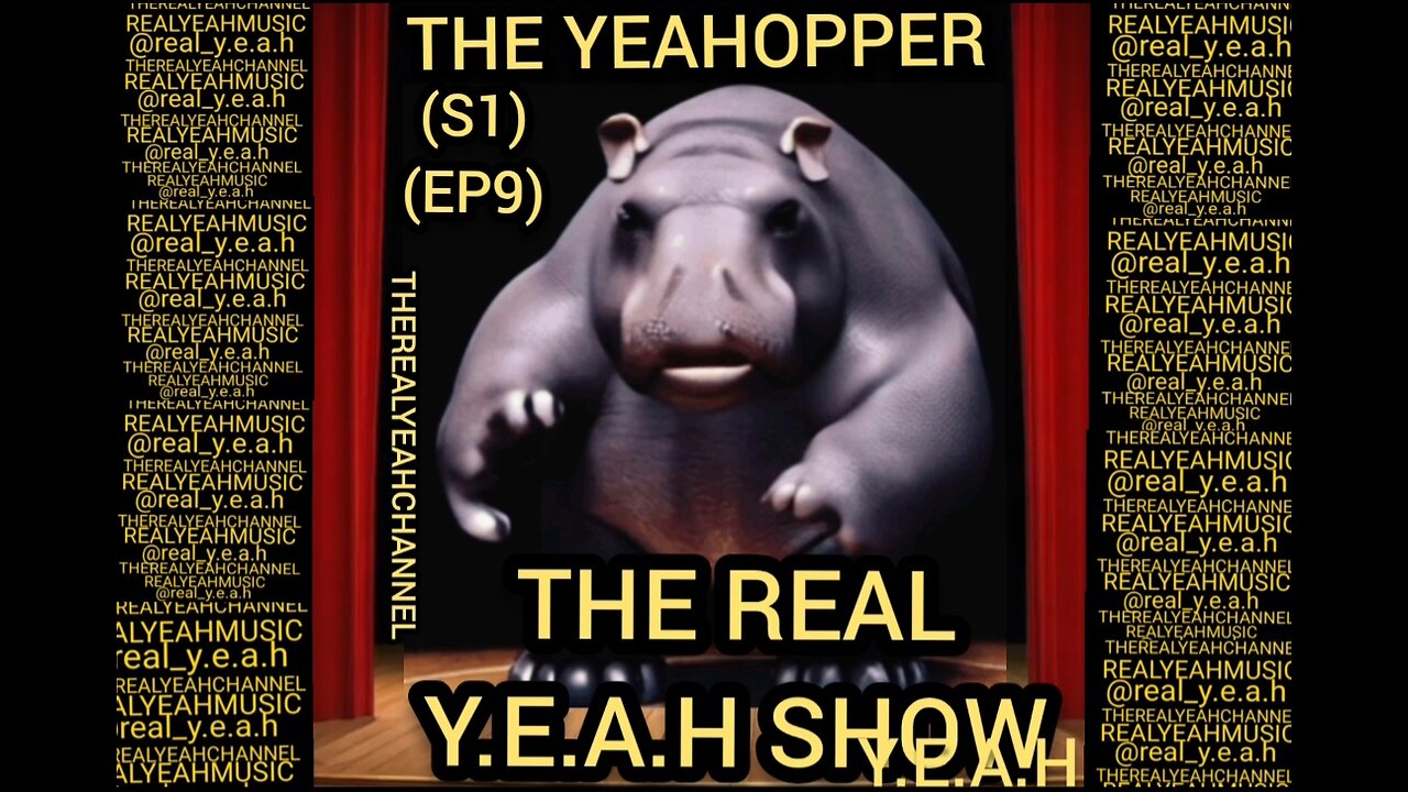 THE REAL Y.E.A.H SHOW (S1)(EP9) THE YEAHOPPER