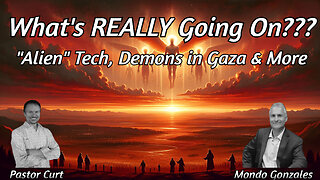 What's REALLY Going On??? "Alien" Tech, Demons in Gaza & More | Special Guest Mondo Gonzales | 8/21/25