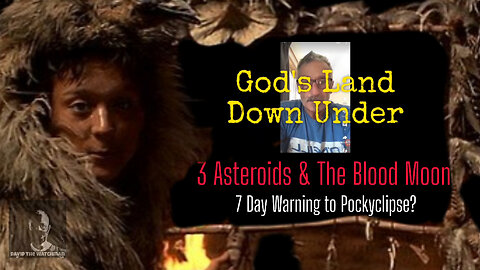 Gods Land Down Under: 3 Asteroids & Sept Cont’d; New Oil & Sept 7 Blood Moon Eclipse 7 Day Warning?