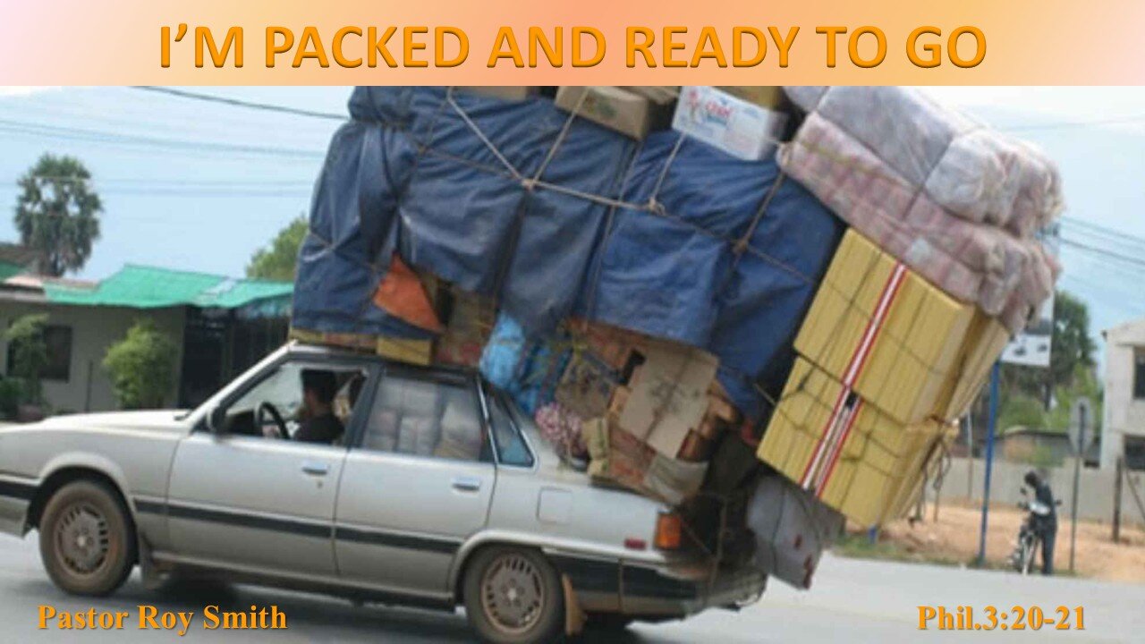 I'm Packed and Ready To Go, Pastor Roy Smith, 07-30-2025