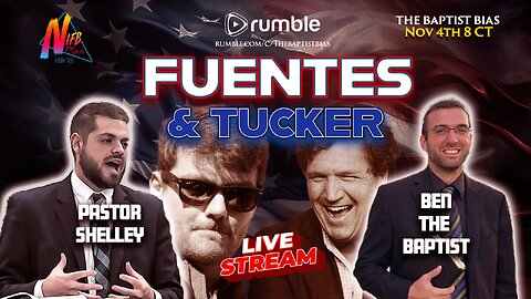 Fuentes & Tucker commentary | The Baptist Bias - episode 2 season 5