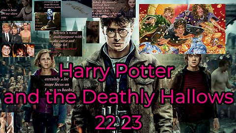 Harry Potter and the Deathly Hallows, 22 23