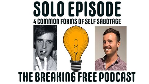Solo EP. 4 Common Forms Of Self - Sabotage.