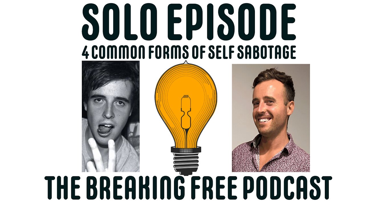 Solo EP. 4 Common Forms Of Self - Sabotage.