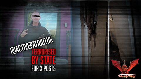 ActivePatriotUK Arrested & Terrorised By U.K. Police State | VOTV #45
