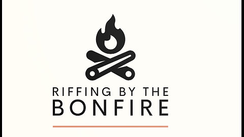 Riffing by the Bonfire - Episode 15