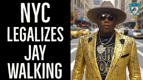 NYC Legalizes Jay Walking