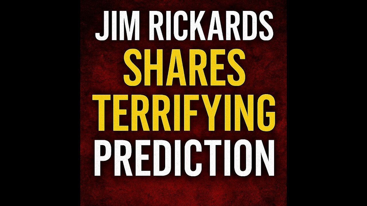 ⚠️ Jim Rickards Shares Terrifying Prediction: The Clock Is Ticking!