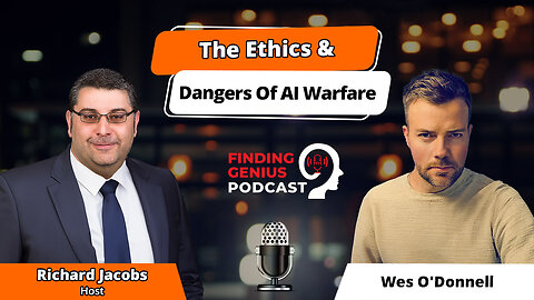 The Ethics & Dangers Of AI Warfare: A Conversation With Wes O'Donnell