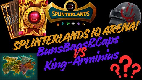 Splinterlands IQ Arena: Episode 2 @bagsbuns vs @king-arminius VONAK!