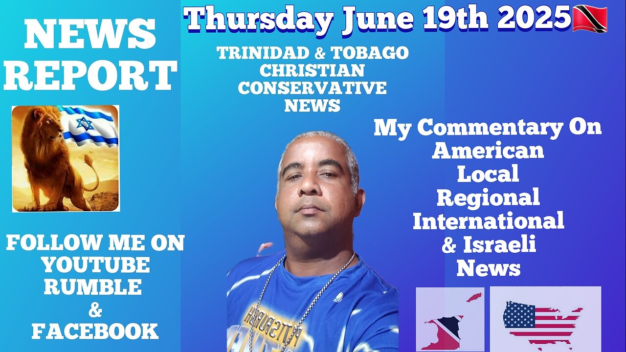 News Report Trinidad & Tobago Thursday June 19th 2025