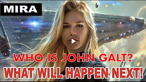 "You Will Not Have Limited Disclosure..." - Mira of the Pleiadian High Council WHO IS JOHN GALT?