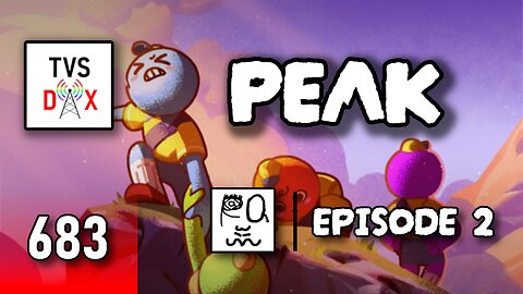 PEAK w/ Friends! Episode 2 (The Variety Show DX #683)