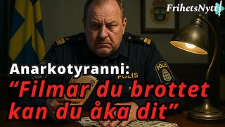Får man inte filma brott längre? Svensk anarkotyranni i praktiken!