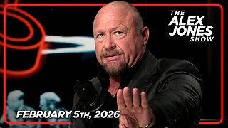 The Alex Jones Show THURSDAY FULL SHOW 2/5/26