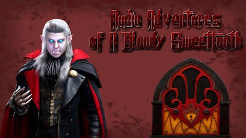 Audio Adventures of A Bloodly SweetTooth