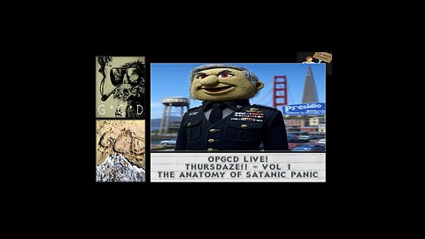 OpGCD Live! Thursdaze!! - The Anatomy of Satanic Panic! #1 - FREE PATREON PREVIEW