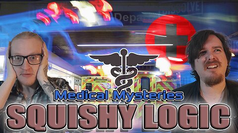 Squishy Logic: Bizarre Medical Mysteries