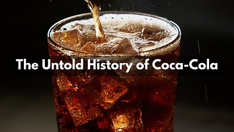 The Untold History of Coca-Cola