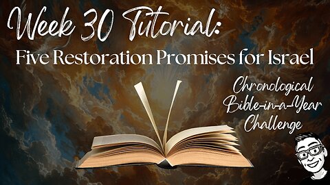 Week 30 Tutorial: Five Restoration Promises for Israel (Ezekiel 25–48)
