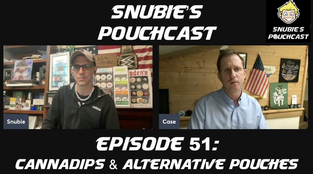 Snubie's PouchCast #51: Cannadips & Alternative Pouches
