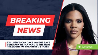 EXCLUSIVE: Candace Owens Says Benjamin Netanyahu Is The Real President Of The United States