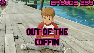 Out of the Coffin ep 259 a CykE Special Supertip Extravaganza Episode ***Use the Voice Wisely***