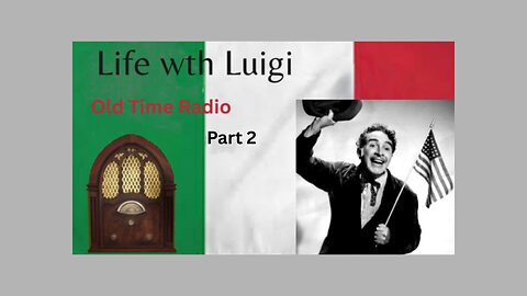 Life with Luigi: Part 2. 25 Episodes from the Golden Age of Radio