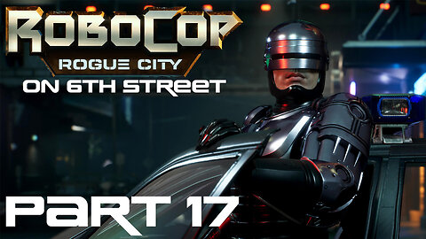 Robocop: Rogue City on 6th Street Part 17