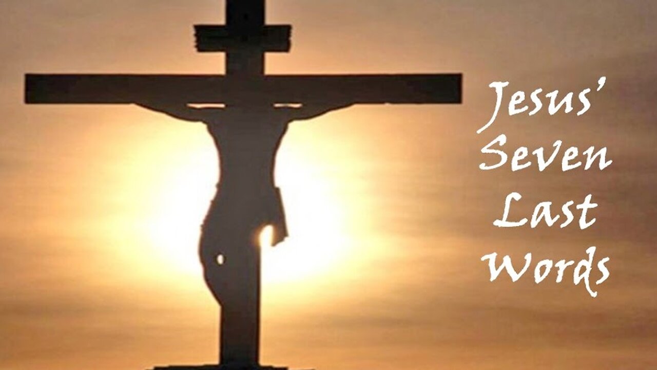 Jesus 7 last words | Wednesday night
