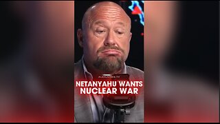 Alex Jones: Netanyahu Wants Nuclear War, Trump Wants Peace - 5/22/25