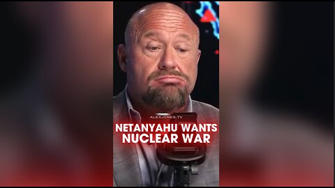 Alex Jones: Netanyahu Wants Nuclear War, Trump Wants Peace - 5/22/25