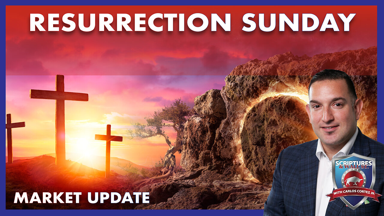 SCRIPTURES AND WALLSTREET - RESURRECTION SUNDAY