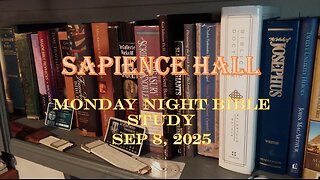 Sapience Hall Monday Night Bible Study September 8, 2025 Luke 22:14-18 Dr. R.G. Ford