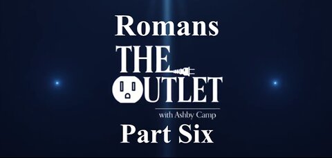 Romans part 6